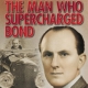 The Man Who Supercharged Bond